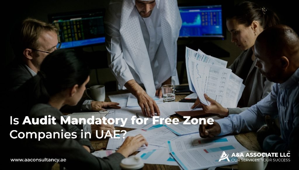 Is Audit Mandatory for Free Zone Companies in the UAE?