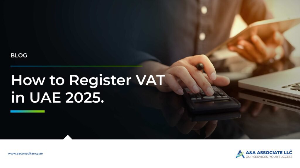 How to Register for VAT in the UAE: Step-by-Step Guide for 2025
